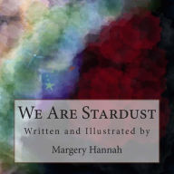 Title: We Are Stardust, Author: Margery Hannah