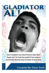 Title: Gladiator Ali: Social Media Genius, Author: Oscar Smith