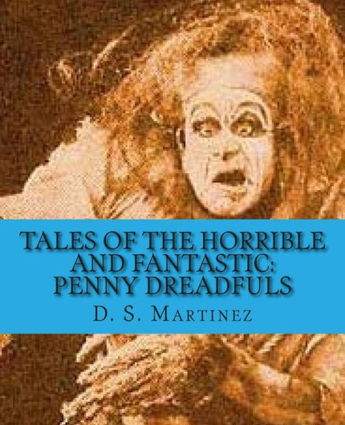 Tales of the Horrible and Fantastic: Penny Dreadfuls