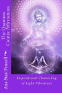 The Quantum Cosmic Affirmations: Inspirational Channeling of Light vibrations