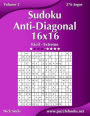 Sudoku Anti-Diagonal 16x16 - Fácil ao Extremo - Volume 2 - 276 Jogos