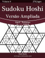 Sudoku Hoshi Versão Ampliada - Fácil ao Extremo - Volume 6 - 276 Jogos