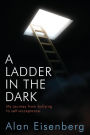 A Ladder In The Dark: My journey from bullying to self-acceptance.