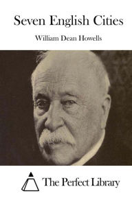 Title: Seven English Cities, Author: William Dean Howells