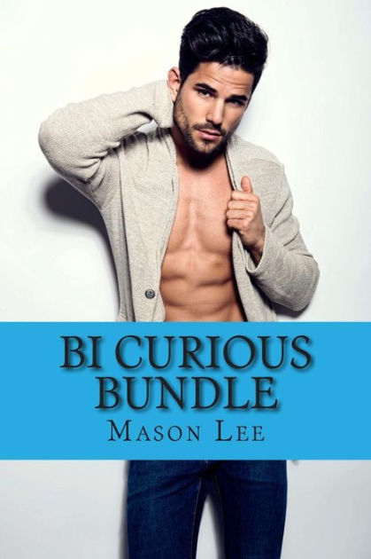 Bi Curious Bundle 4 Hot Novels By Mason Lee Paperback Barnes And Noble® 2719