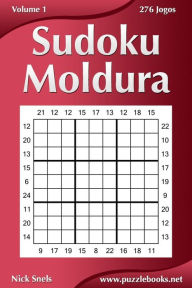 Title: Sudoku Moldura - Volume 1 - 276 Jogos, Author: Nick Snels