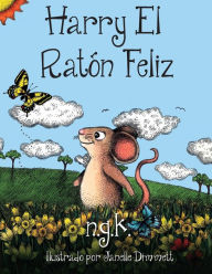 Title: Harry El Raton Feliz, Author: Janelle Dimmett
