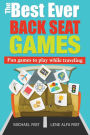 The Best Ever Backseat Games: Fun games to play while you are traveling