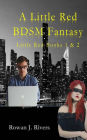 A Little Red BDSM Fantasy: (Little Red Books 1 & 2)