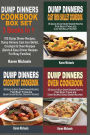 Dump Dinners Cookbook Box Set: 105 Dump Dinner Recipes, Dump Dinners Cast Iron Skillet, Crockpot & Oven Recipes (Quick & Easy Dinner Recipes For Busy Families)