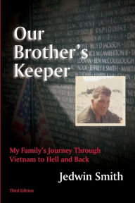 Title: Our Brother's Keeper: My Family's Journey Through Vietnam to Hell and Back, Author: Jedwin Smith