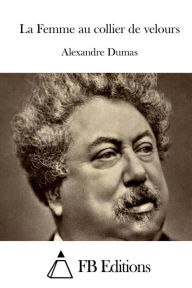 Title: La Femme au collier de velours, Author: Alexandre Dumas