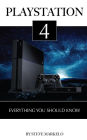 Playstation 4: Everything You Should Know