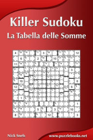 Title: Killer Sudoku - La Tabella delle Somme, Author: Nick Snels