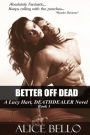 Better Off Dead: A Lucy Hart, Deathdealer Novel