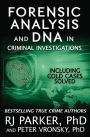 Forensic Analysis and DNA in Criminal Investigations: Including Cold Cases Solved