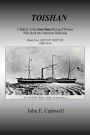 Toishan A Ballad of the Gum Shan Men and Women Who Built the American Railroads: Book Two: Ship Of Thieves 1800-1849
