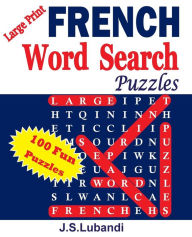 Title: Large Print FRENCH Word Search Puzzles, Author: J S Lubandi