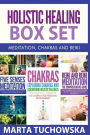 Holistic Healing Box Set: Meditation, Chakras and Reiki