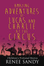 Amazing Adventures of Lucas and Charlie At the Circus