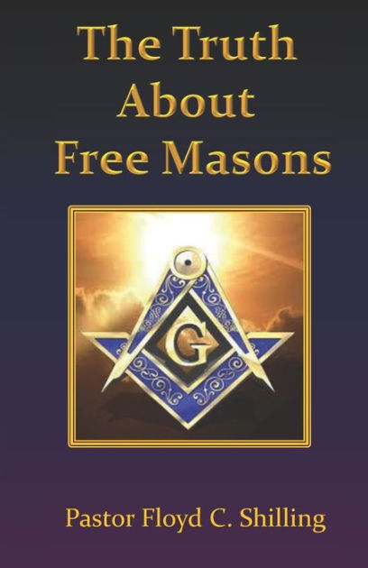 The Truth About Free Masons By Floyd C Shilling, Paperback 