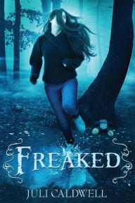 Title: Freaked, Author: Juli Caldwell