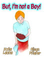 But I'm Not A Boy