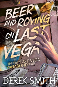 Title: Beer and Roving on Last Vega, Author: Derek Smith