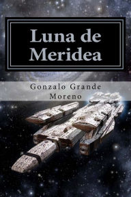 Title: Luna de Meridea, Author: Gonzalo Grande Moreno