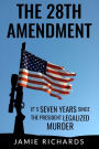 The 28th Amendment: It's seven years since the President legalized murder