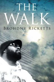 Title: The Walk: My Walk, Author: Brohdny Ricketts