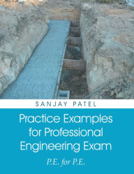 Title: Practice Examples for Professional Engineering Exam: P.E. for P.E., Author: Sanjay Patel
