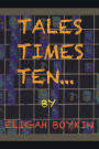 TALES TIMES TEN