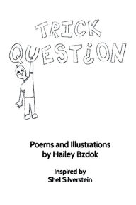 Title: Trick Question, Author: Hailey Bzdok