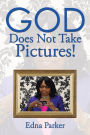 God Does Not Take Pictures!: Picture of Me with a Camera