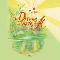 Title: The Dreams of Uncle Al: American Fairy Tale-Detective Story, Author: Ol Yurgan