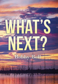 Title: What's Next ?, Author: Bobby Bell