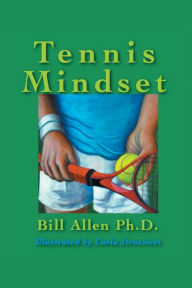 Title: Tennis Mindset, Author: Bill Allen Ph.D.