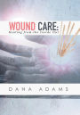 Wound Care: Healing from the Inside Out