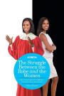 The Struggle Between the Robe and the Woman: Forty One Years of Celibacy, Fire Shut Up in My Bones