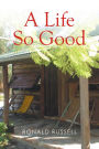 A Life so Good