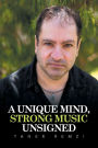 A Unique Mind, Strong Music Unsigned