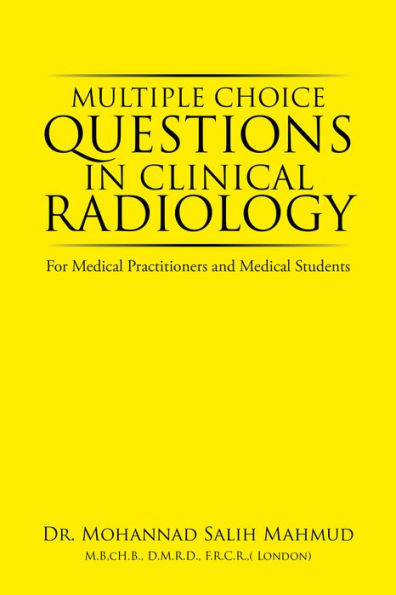 Multiple Choice Questions in Clinical Radiology: For Medical Practitioners and Medical Students