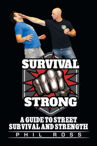 Survival Strong: A Guide to Street Survival and Strength