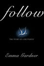 Follow: The Story of a Butterfly