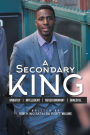 A Secondary King: KNIGHTLY INTELLIGENT NEVER IGNORANT GRACEFUL