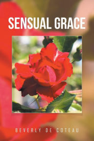 Title: Sensual Grace, Author: Beverly De Coteau