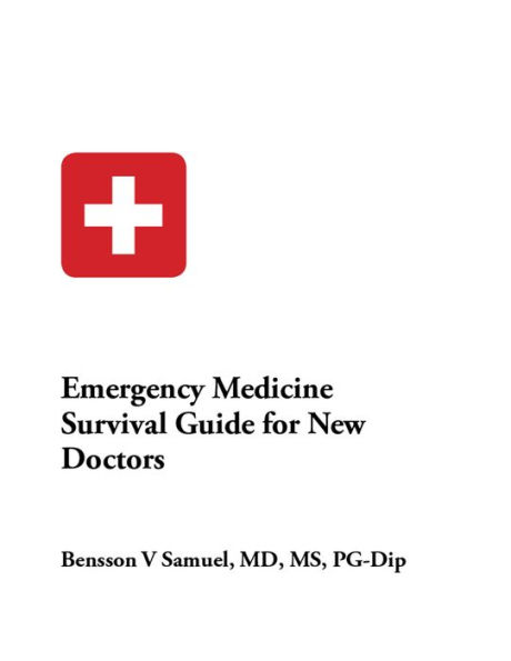 Emergency Medicine Survival Guide: Emergency Medicine Survival Guide for New Doctors