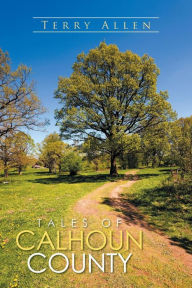 Title: Tales of Calhoun County, Author: Terry Allen
