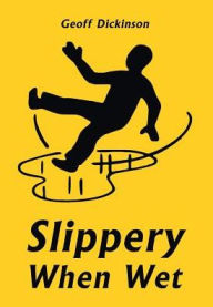 Title: Slippery When Wet, Author: Geoff Dickinson